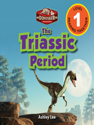 cover image of The Triassic Period--Dinosaur Adventures (Engaging Readers, Level 1)